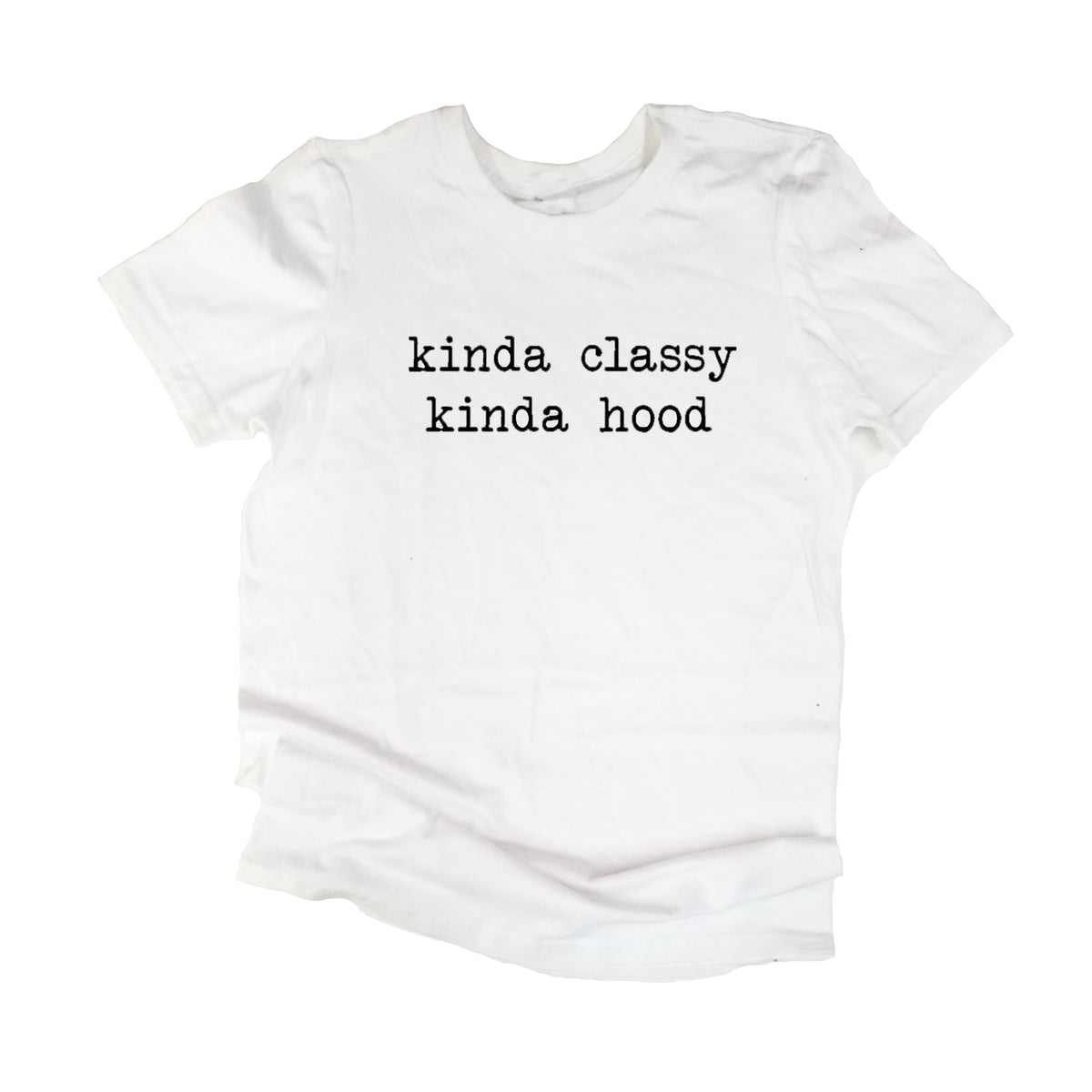 Kinda classy kinda hot sale hood shirt