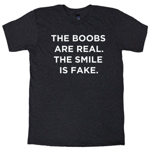 
                  
                    Boobs are real, Smile Is Fake
                  
                