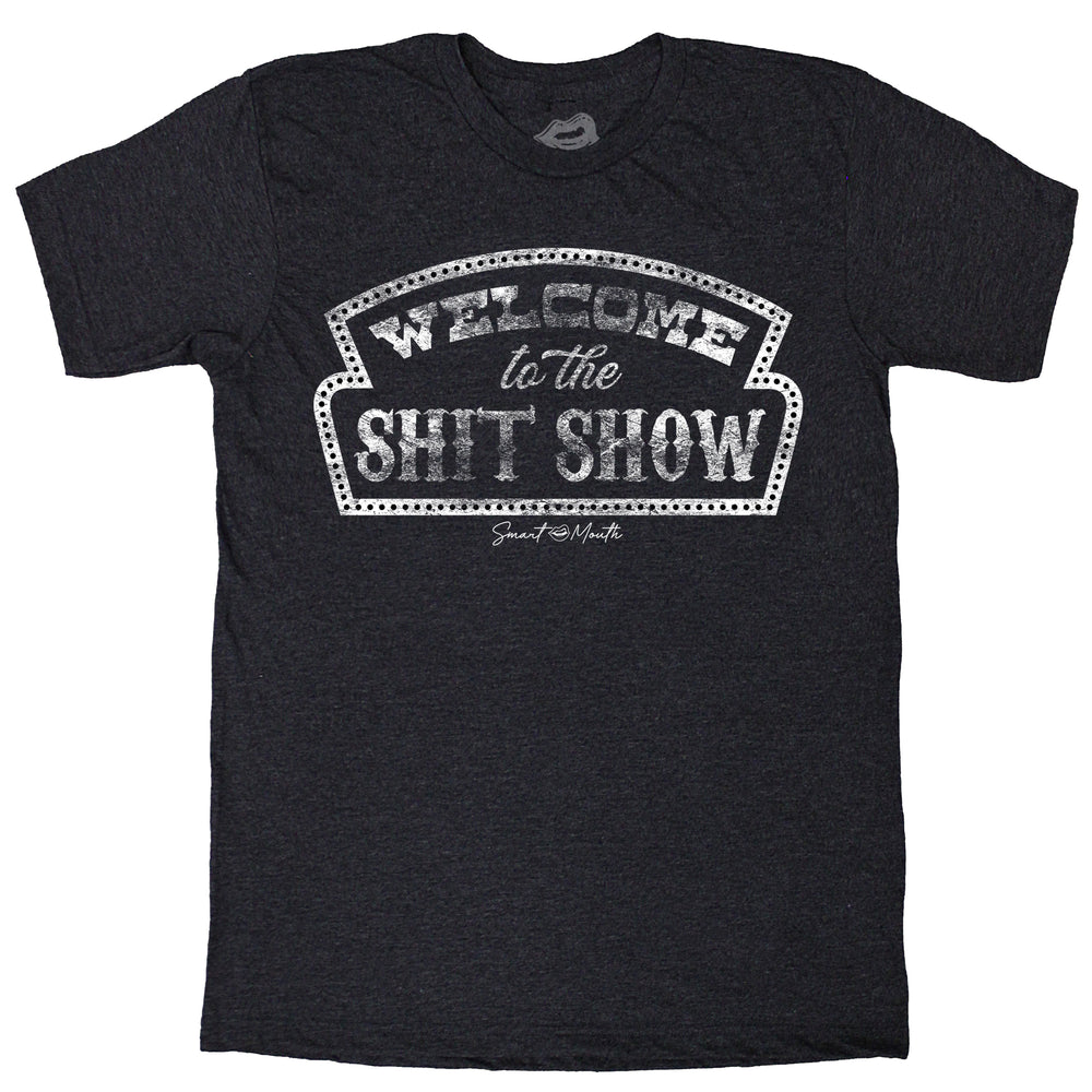 Welcome to the Shitshow Tee